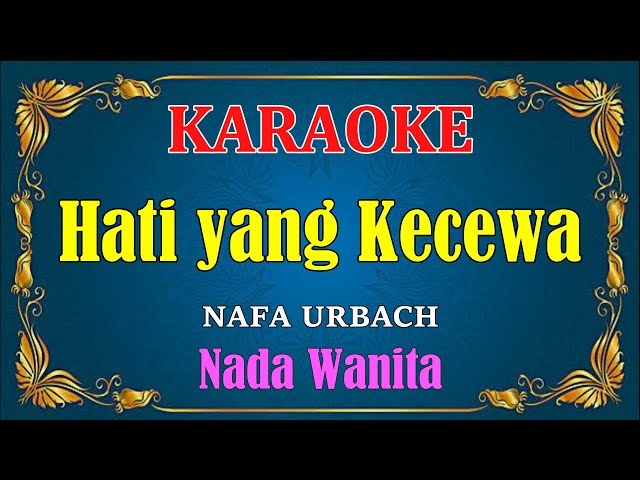 HATI YANG KECEWA - Nafa Urbach [ KARAOKE HD ] Nada Wanita class=