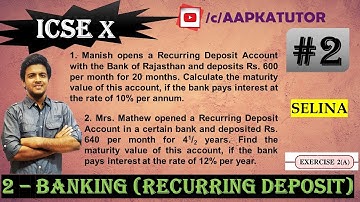 #2 | ICSE X | #Banking (Recurring Deposit Accounts) | Exercise 2A (Q1 and Q2) | #Selina