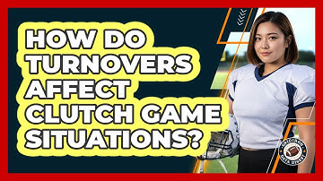 How do turnovers affect clutch game situations?