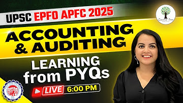 UPSC EPFO APFC CRT 2025 | Accounting & Auditing | Learning from PYQs | Class-01 | by Shweta Ma