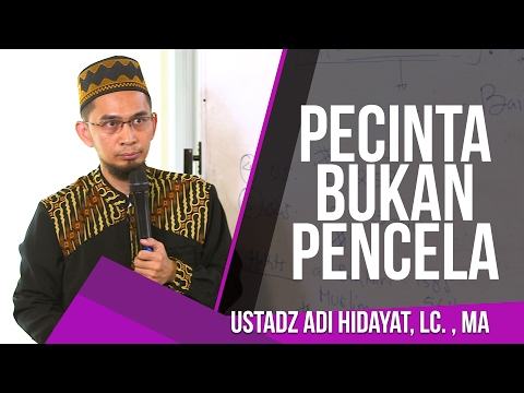 pencinta-bukan-pencela---ustadz-adi-hidayat,-lc-ma