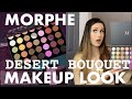 MORPHE DESERT BOUQUET MAKEUP LOOK!2021