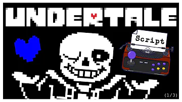 SCRIPT - Undertale (1/3)