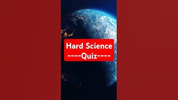 Hard science quiz.#quizchallenge #triviaquest #quiz #smart #sciencequiz #science #quiztime #quizzes