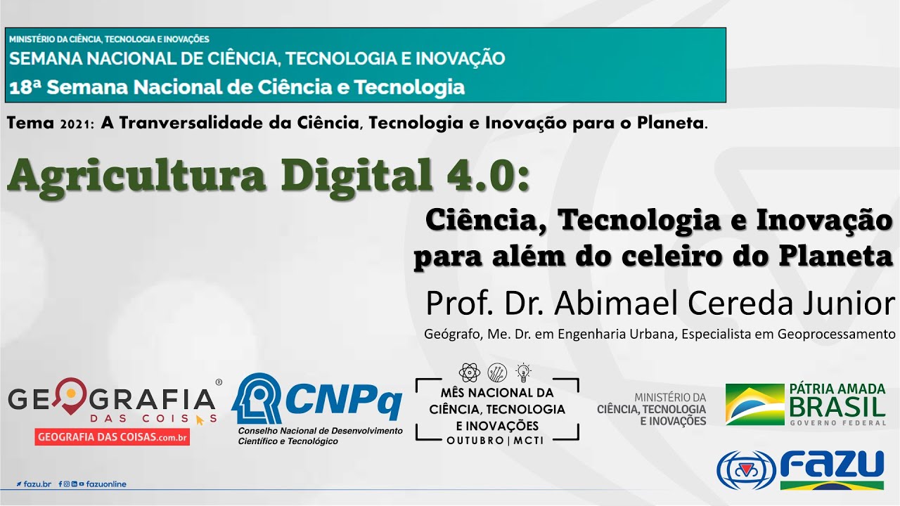 [SNCTI-FAZU]Agricultura Digital 4.0: Ciência, Tecnologia e Inovação para além do celeiro do Planeta