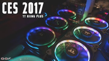 #0148 - CES 2017 - New TT Riing Plus Fans, Core P7 and mini Core P1