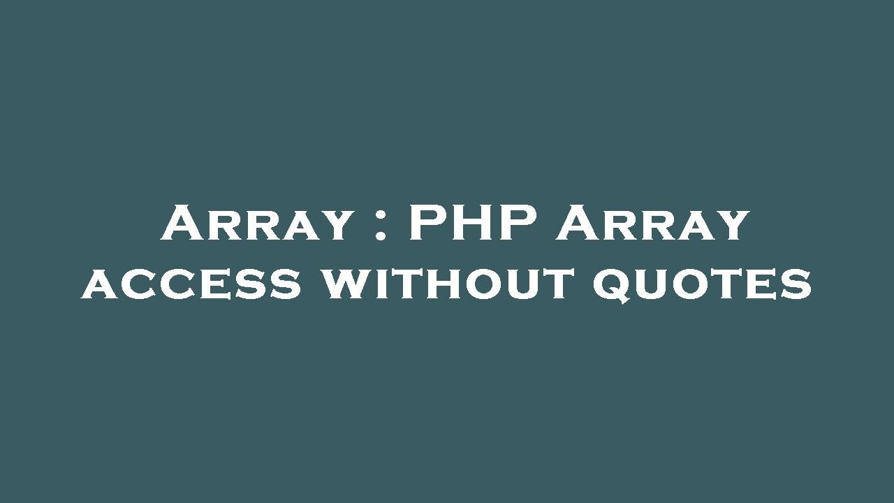 Array : PHP Array access without quotes - YouTube