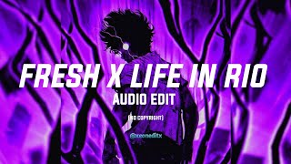 FRESH X LIFE IN RIO •AUDIO EDIT •NO COPYRIGHT •(REQUESTED)