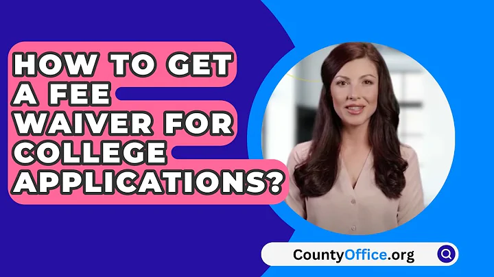 How To Get A Fee Waiver For College Applications? - CountyOffice.org