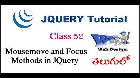 Mousemove and Focus Methods in JQuery Telugu | VLR Training Class 52