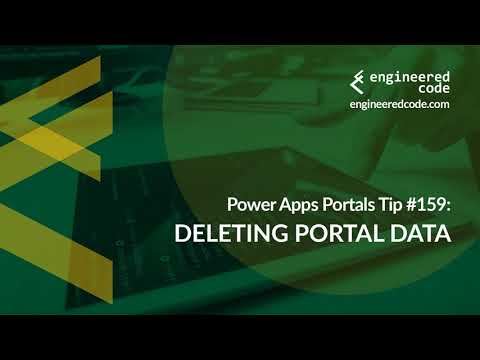Power Apps Portals Tip #159 - Deleting Portal Data - Engineered Code