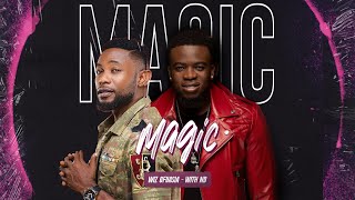 Wiz Ofuasia \u0026 ND - Magic (with ND)