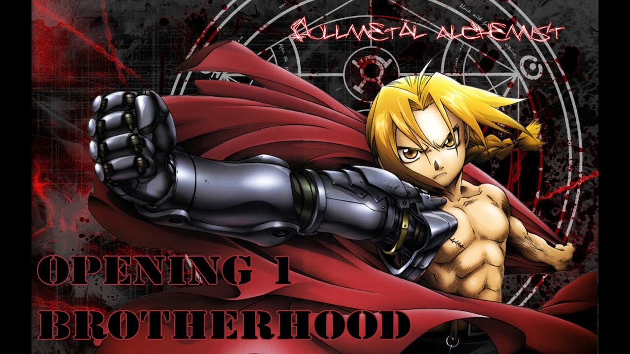 Fullmetal Alchemist Brotherhood OP 1 (HD)