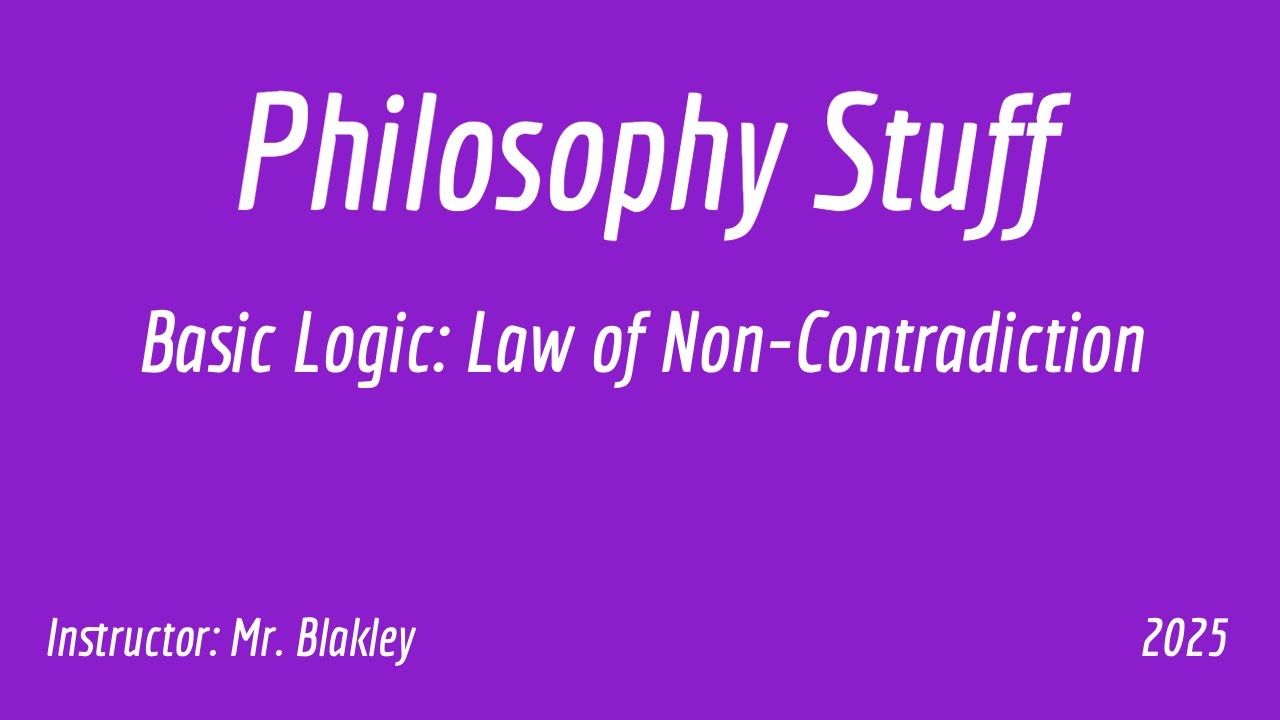 Basic Logic: Law of Non-Contradiction (2025)