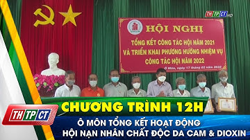 Ô Môn tổng kết hoạt động Hội nạn nhân chất độc da cam & dioxin| Cần Thơ TV