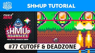Making an Advanced Shmup #77  Cutoff and Deadzone