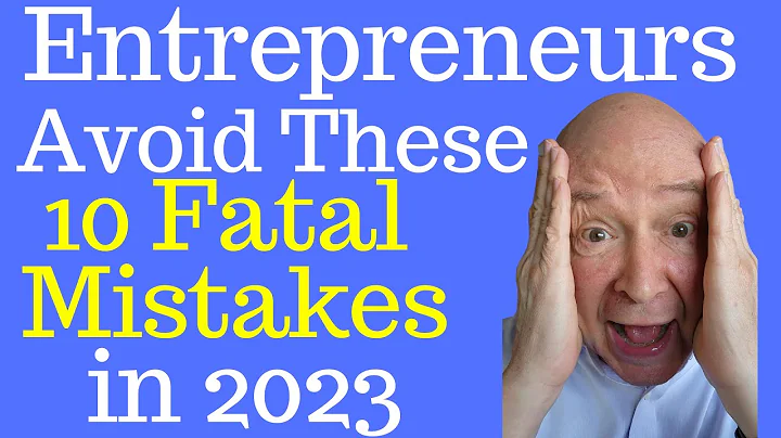 Don't Make These 10 Fatal Entrepreneur Mistakes in...