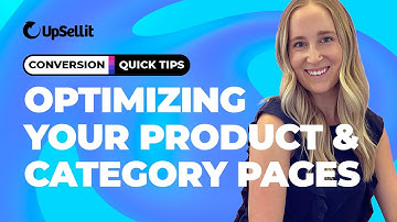 Conversion Quick Tips - Optimizing Your Product and Category Pages