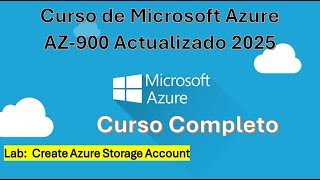 Certificacion AZ-900 Actualizado: Create Azure Storage Account