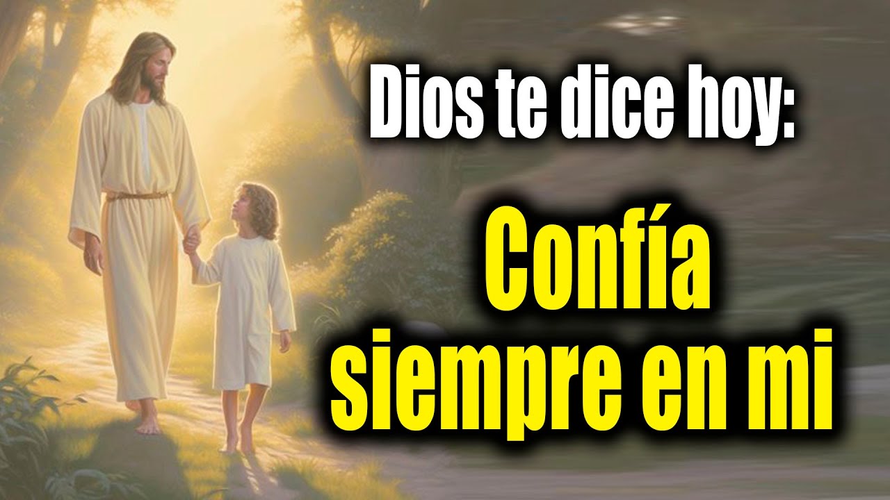 DIOS TE DICE HOY - Confía siempre en mi - YouTube