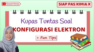 Soal dan Pembahasan Konfigurasi Elektron ll Kimia Kelas 10