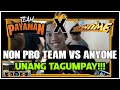 Team payaman non pro team vs anyone ft its showtime