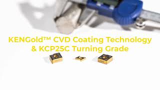 Introducing KCP25C Steel Turning Grade with KENGold™ CVD Coating Technology