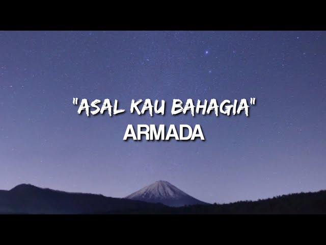 ASAL KAU BAHAGIA - ARMADA (LYRIC) class=