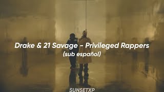 Drake \& 21 Savage - Privileged Rappers (Subtitulado Español)