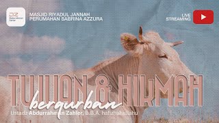 Tujuan dan Hikmah Berkurban - Ustadz Abdurrahman Zahier, BBA