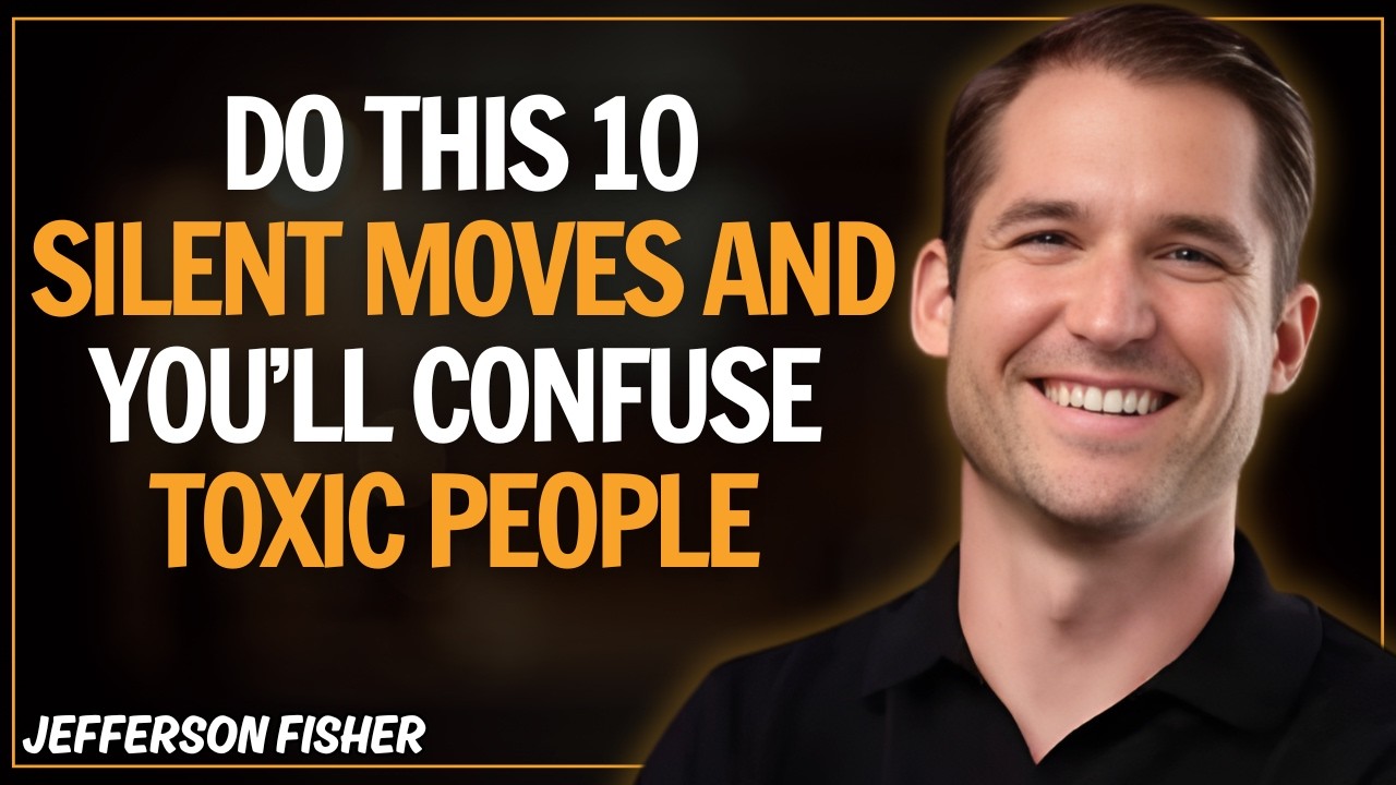 10 Silent Moves that Confuse Toxic People | JEFFERSON FISHER