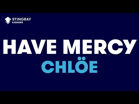 Chlöe - Have Mercy (Karaoke with Lyrics)