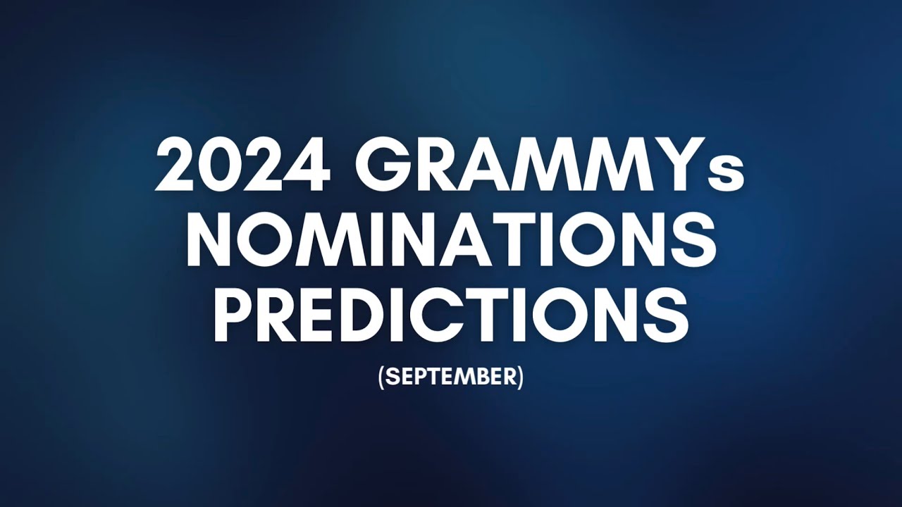 2024 GRAMMYs Nominations Predictions (September)
