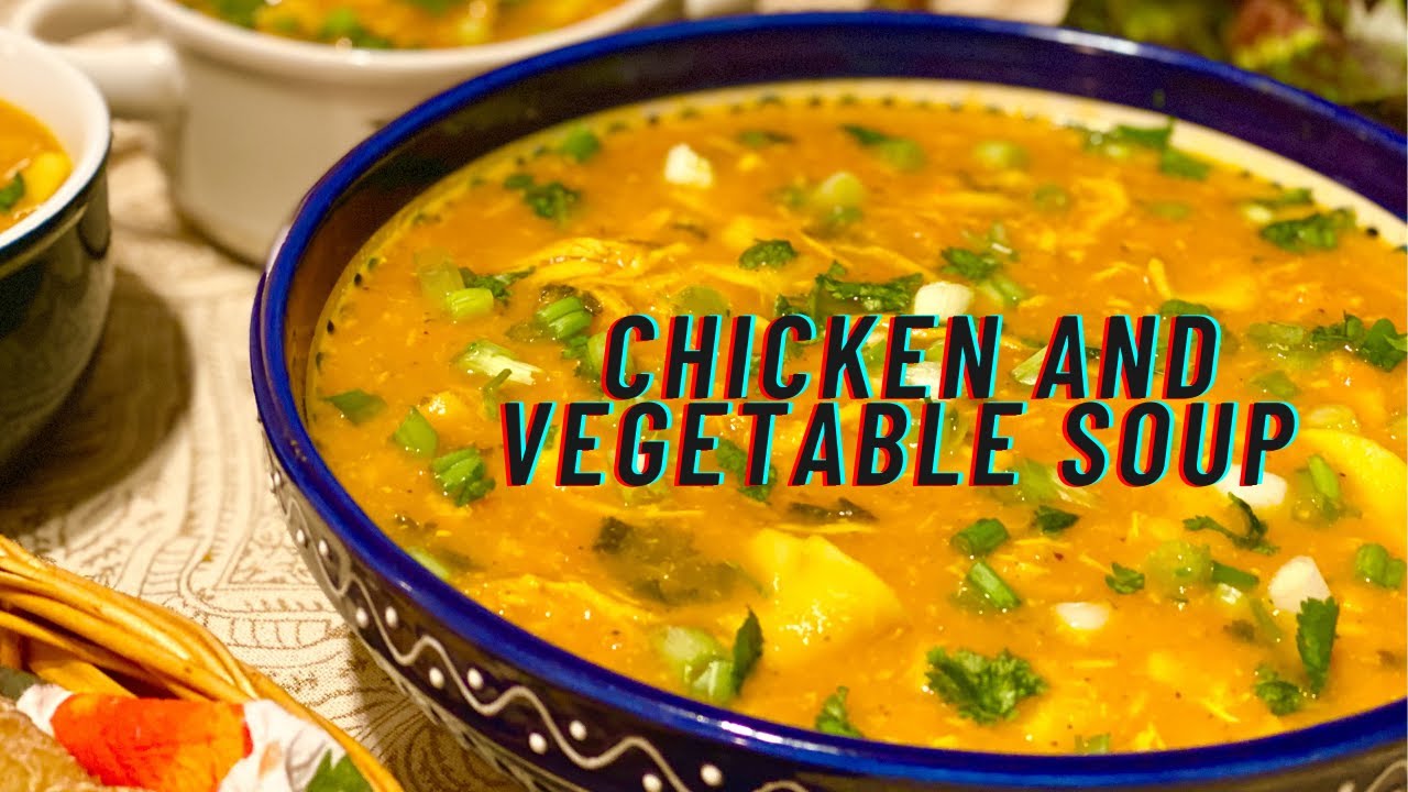 Easy Chicken and Vegetable Soup | How to make Healthy and Winter Super ...