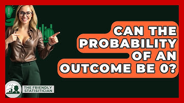 Can The Probability Of An Outcome Be 0? - The Friendly Statistician