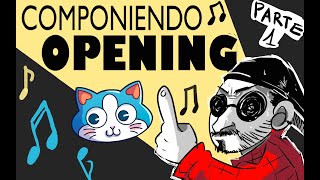 Componiendo Un Opening Anime -PARTE 1