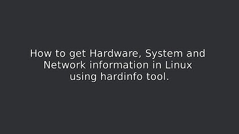 How to get Hardware and System info in Linux using hardinfo tool
