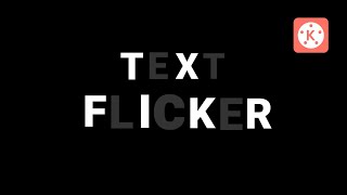 Text Flicker Effect In Kinemaster | Kinemaster Editing Tutorial