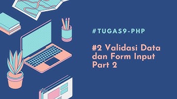 #2 Validasi Data dan Form Input Part 2