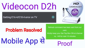 Videocon d2h E16-4 | D2h E18-4 Problem | D2h Account Refresh | D2h Box Refresh