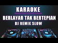 Karaoke Berlayar Tak Bertepian - Ella Dj remix slow