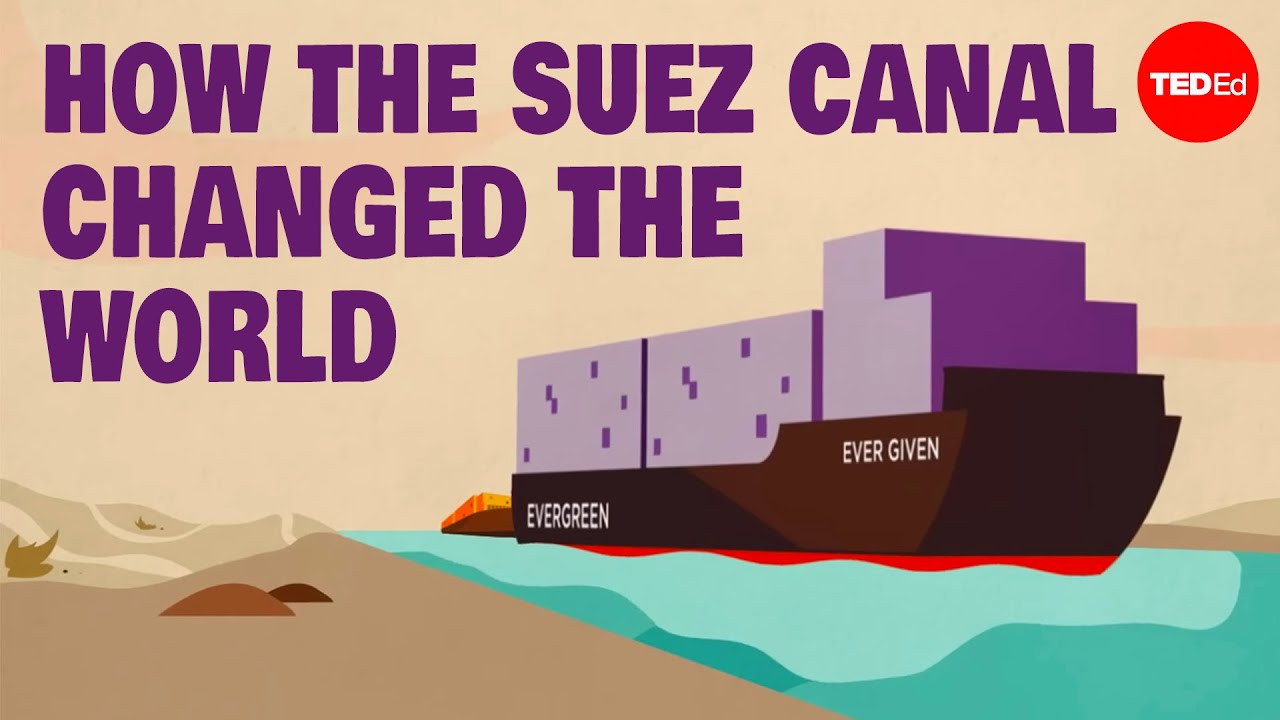 How the Suez Canal changed the world - Lucia Carminati - YouTube