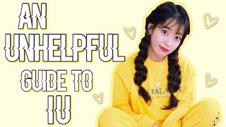 an unhelpful guide to IU (2018)