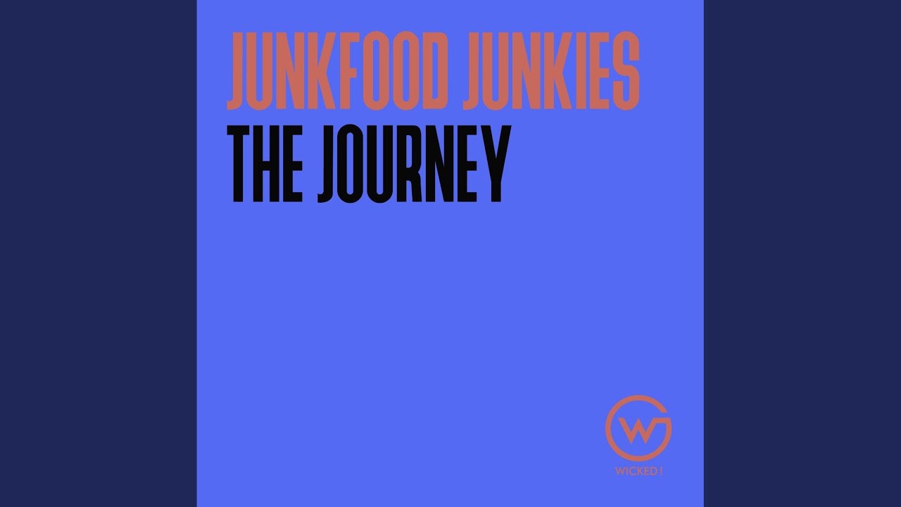 The Journey (Junkfood Junkies Reworks Mix) YouTube