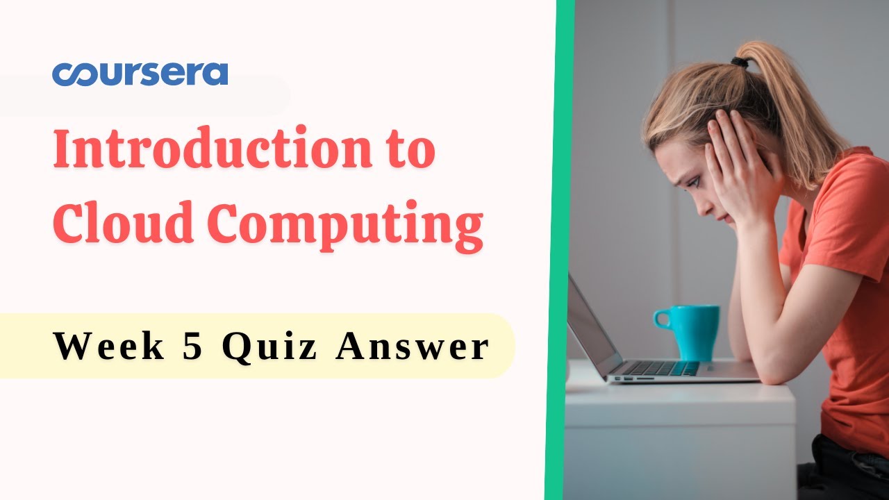 Introduction to Cloud Computing Module 5 Graded Quiz Answer Coursera ...