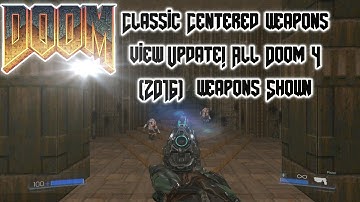 Doom 4 Reboot 2016  Classic Weapon View Update (Doom Centered Weapons Gameplay) Ps4/ Xbox One/ PC