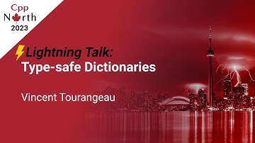 Lightning Talk: Type-safe Dictionaries - Vincent Tourangeau - CppNorth 2023