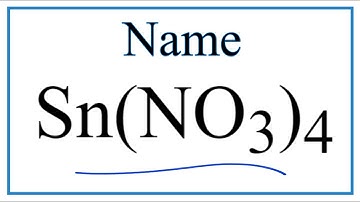How to Write the Name for Sn(NO3)4