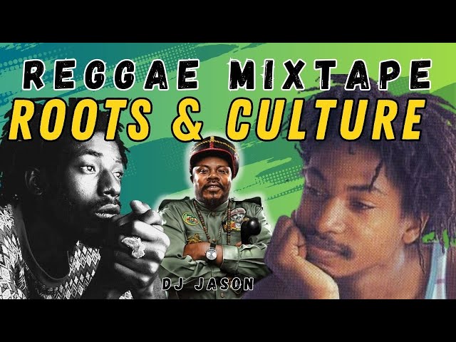 Roots and Culture Reggae Mixtape feat Garnett Silk, Buju Banton, Luciano, Sizzla, Jah Cure DJ Jason class=