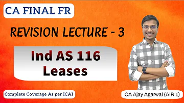 IND AS 116 Revision | CA Final FR | Leases | By CA Ajay Agarwal AIR 1